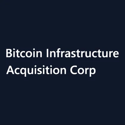 Bitcoin Infrastructure Acquisition Corp